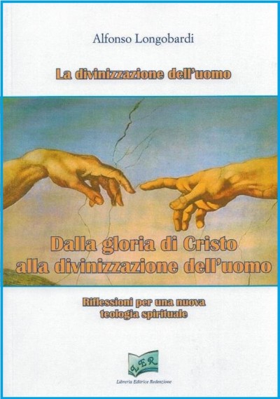 Dalla gloria di Cristo alla divinizzazione dell'uomo - Vol. III Collana: La divinizzazione dell’uomo