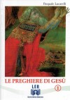 Le preghiere di Gesù - 1 - Autore: Pasquale Lucarelli
