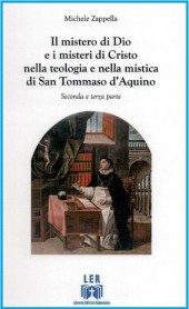 Il mistero di Dio e i misteri di Cristo nella teologia e nella mistica di San Tommaso D'Aquino Seconda e terza parte – I misteri di Cristo