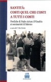 SANTITA': COSTI QUEL CHE COSTI A TUTTI I COSTI - a cura di P. Vito Terrin