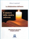 Il mistero della nostra salvezza - Vol. V-Collana: La divinizzazione dell’uomo