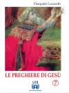 Le preghiere di Gesù - 7 - Autore: Pasquale Lucarelli