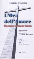 L'Ora dell'Amore - Passione di Gesù Cristo- Autore: P. Arturo D'Onofrio