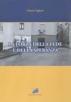 LA FORZA DELLA FEDE E DELLA SPERANZA - Autore: Vigliotti Vittoria