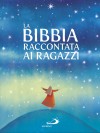 LA BIBBIA RACCONTATA AI...