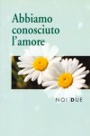 LIBRETTO ABBIAMO CONOSCIUTO L'AMORE