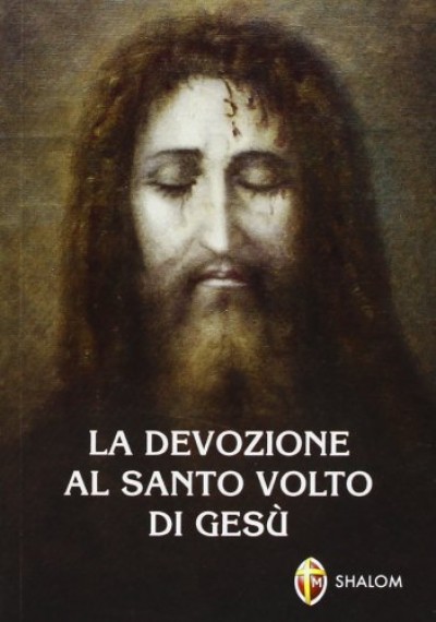 LA DEVOZIONE AL SANTO VOLTO DI GESU