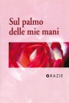 LIBRETTO SUL PALMO DELLE MIE MANI