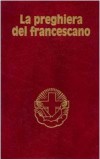 LA PREGHIERA DEL FRANCESCANO