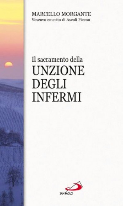 IL SACRAMENTO DELLA UNZIONE DEGLI