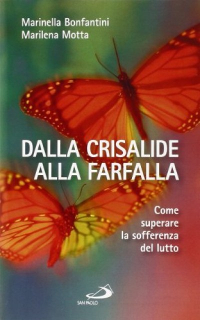 DALLA CRISALIDE ALLA FARFALLA COME SUPERARE.....